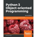 Python 3 Object-oriented Programming - Second Edition: Building robust and maintainable software with object oriented design patterns in Python - Paperback