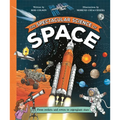 The Spectacular Science of Space: From Rockets and Rovers to Supergiant Stars - Hardcover