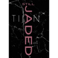 Still Jaded (Jaded Series Book 2 Hardcover) - Hardcover