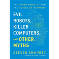Evil Robots, Killer Computers, and Other Myths - Paperback