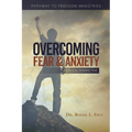 Overcoming Fear & Anxiety: A Biblical Perspective - Paperback