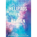 Helipads in Heaven - Hardcover