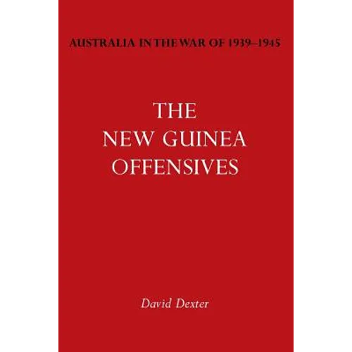 Australia in the War of 1939-1945 Vol. VI: The New Guinea Offensives
