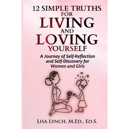 12 Simple Truths for Living and Loving Yourself - Paperback