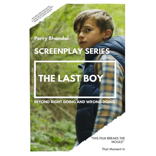 The Last Boy Screenplay: Beyond right doing and wrong doing. - Paperback