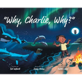 Why, Charlie, Why? - Hardcover