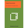 Camp Follower: The Story Of A Soldier's Wife - Paperback