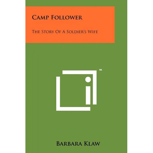Camp Follower: The Story Of A Soldier's Wife - Paperback