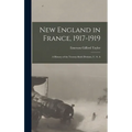 New England in France, 1917-1919; a History of the Twenty-sixth Division, U. S. A