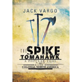 The Spike Tomahawk: A Popular Tool and Weapon in Colonial North America