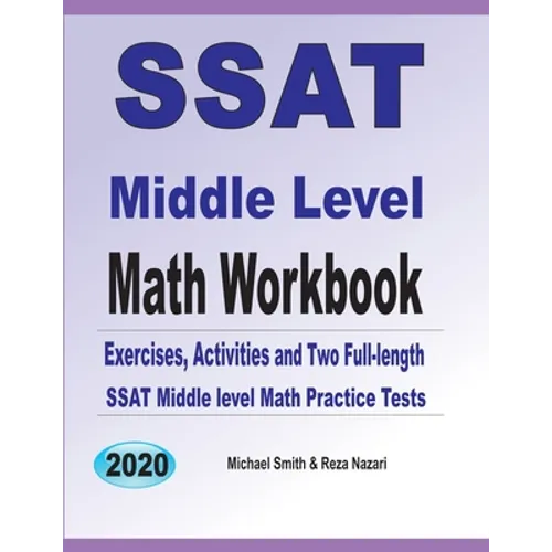 SSAT Middle Level Math Workbook: Math Exercises, Activities, and Two Full-Length SSAT Middle Level Math Practice Tests - Paperback