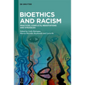 Bioethics and Racism: Practices, Conflicts, Negotiations and Struggles - Paperback