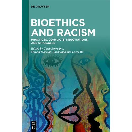 Bioethics and Racism: Practices, Conflicts, Negotiations and Struggles - Paperback