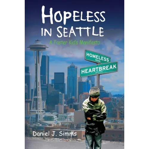 Hopeless in Seattle: A Foster Kid's Manifesto