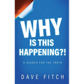 Why Is This Happening?: A Search for the Truth - Paperback