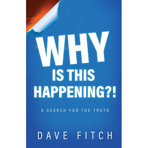 Why Is This Happening?: A Search for the Truth - Paperback