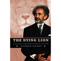 The Dying Lion: Feudalism & Modernization In Ethiopia - Paperback