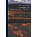 Watershed Management Research in Arizona; Progress Report; 1959
