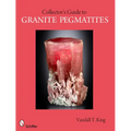 A Collector's Guide to Granite Pegmatites - Paperback