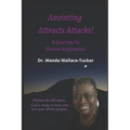 Anointing Attracts Attacks: A Journey to Divine Inspiration - Paperback