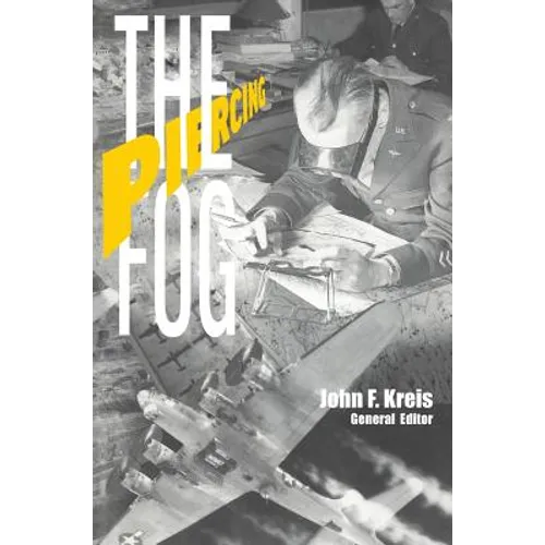 Piercing the Fog: Intelligence and Army Air Forces Operations in World War II