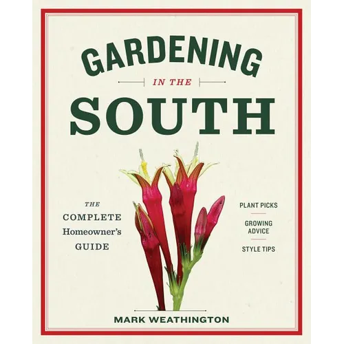 Gardening in the South: The Complete Homeowner's Guide - Paperback