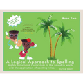 A Logical Approach to Spelling Book 2 Phonics Spelling: Phonics Spelling - Paperback