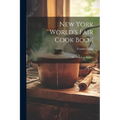 New York World's Fair Cook Book: the American Kitchen - Paperback