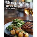 50 Whiskey in the Kitchen Recipes - Paperback