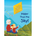 Bigger Than the Sky! - Hardcover
