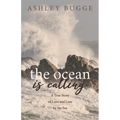 The Ocean Is Calling: A True Story of Love and Loss by the Sea - Paperback