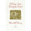 What Are People For?: Essays - Paperback