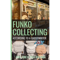 Funko Collecting: According to a Ghostwriter - Paperback