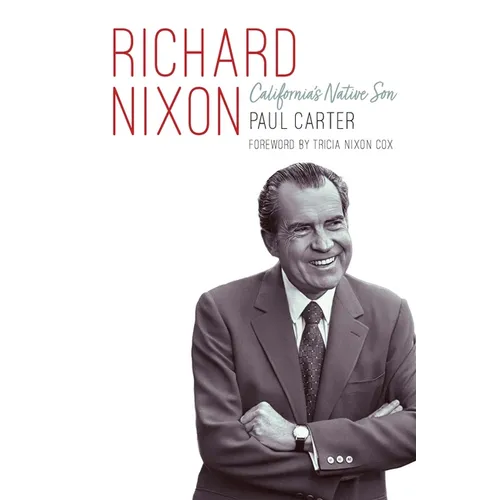 Richard Nixon: California's Native Son - Hardcover
