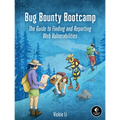 Bug Bounty Bootcamp: The Guide to Finding and Reporting Web Vulnerabilities - Paperback
