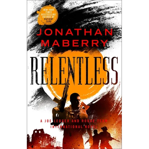 Relentless: A Joe Ledger and Rogue Team International Novel - Paperback