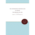 The Jeffersonian Republicans in Power: Party Operations, 1801-1809