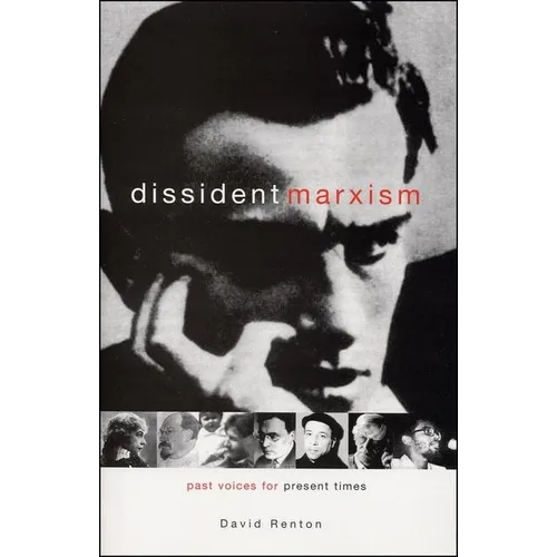 Dissident Marxism: Past Voices for Present Times - Paperback