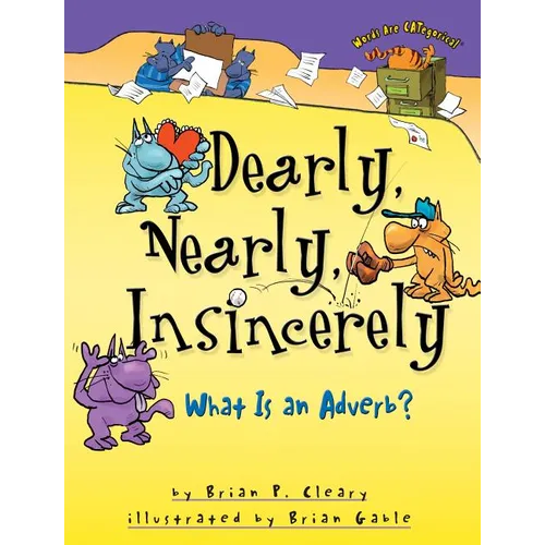 Dearly, Nearly, Insincerely: What Is an Adverb? - Paperback