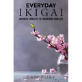 Everyday Ikigai: Japanese Concepts to Transform Your Life - Paperback