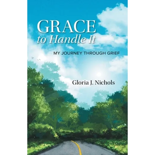 Grace to Handle It: My Journey Through Grief - Paperback