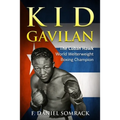 Kid Gavilan: The Cuban Hawk - Paperback