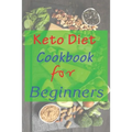 Keto Diet Cookbook For Beginners: 7 days keto diet books for beginners step by step keto diet cookbook for women after 50 keto diet hacks. easy low ca - Paperback