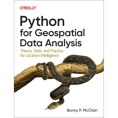 Python for Geospatial Data Analysis: Theory, Tools, and Practice for Location Intelligence - Paperback