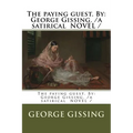 The paying guest. By: George Gissing. /a satirical NOVEL /
