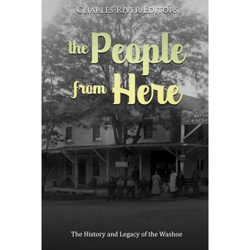 The People from Here: The History and Legacy of the Washoe