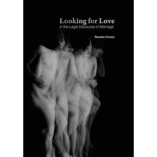 Looking for Love in the Legal Discourse of Marriage