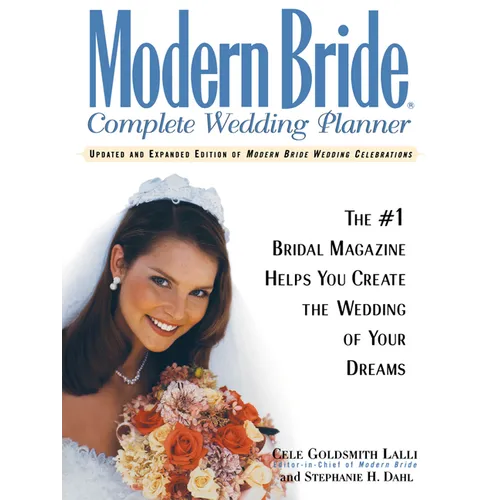 Modern Bride Complete Wedding Planner: The #1 Bridal Magazine Helps You Create the Wedding of Your Dreams - Hardcover