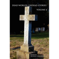 Dead Worlds: Undead Stories, Volume 4 - Paperback