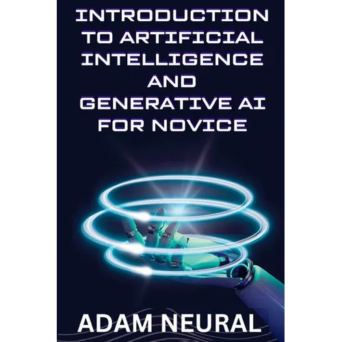 Introduction to Artificial Intelligence and Generative AI for Novice - Paperback